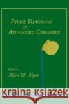 Phase Diagrams Advd Ceramics Alper, Allen M. 9780123418340 Academic Press