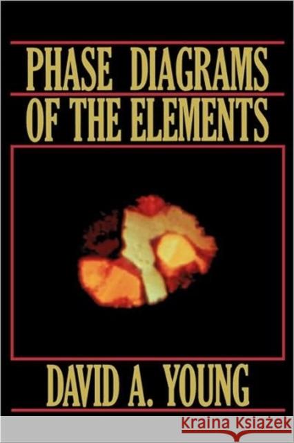 Phase Diagrams of the Elements David A. Young D. A. Young 9780520074835 University of California Press - książka