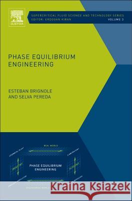 Phase Equilibrium Engineering: Volume 3 Brignole, Esteban Alberto 9780444563644  - książka