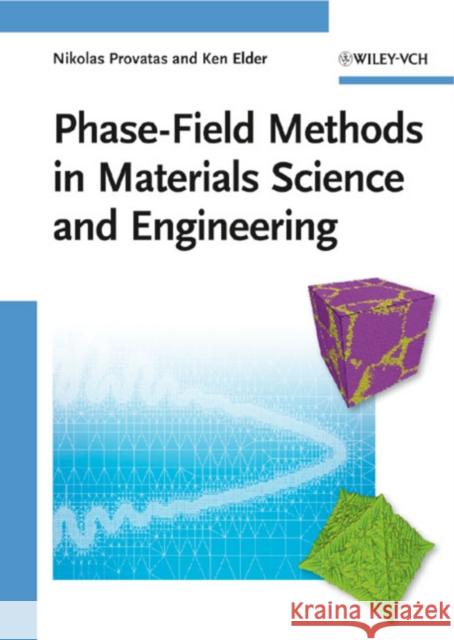 Phase-Field Methods in Materials Science and Engineering Nikolas Provatas Ken Elder  9783527407477  - książka