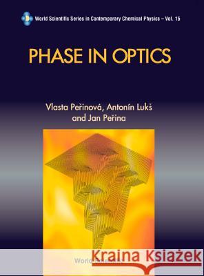 Phase in Optics Vlasta Perinova Jan Perina Antonin Luks 9789810232085 World Scientific Publishing Company - książka