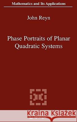 Phase Portraits of Planar Quadratic Systems John Reyn 9780387304137 Springer - książka