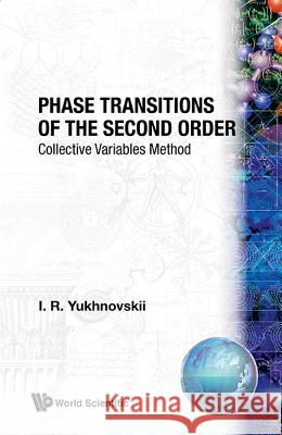 Phase Transitions of the Second Order: Collective Variables Method World Scientific Publishing Company Inc 9789971500870 World Scientific Publishing Company - książka