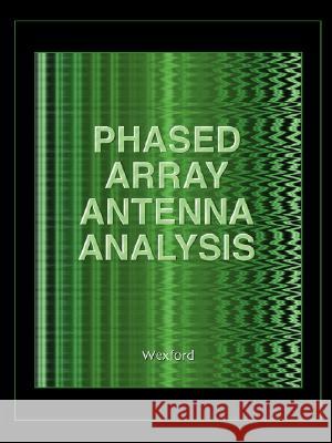 Phased Array Antenna Analysis (Computational Electromagnetics D. T. McGraith 9781934939079 Wexford College Press - książka