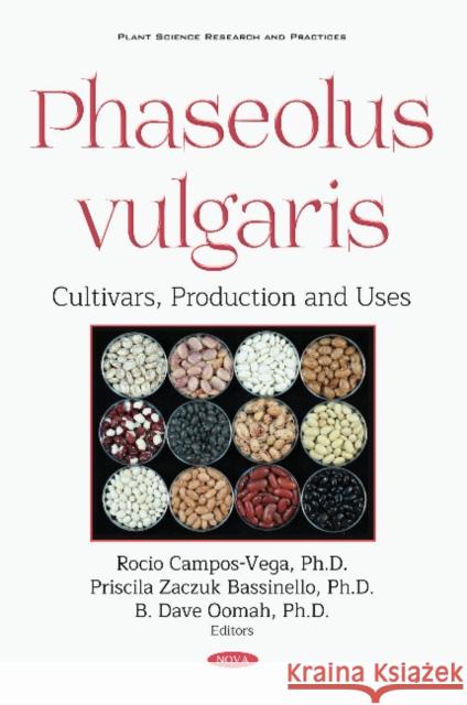 Phaseolus vulgaris: Cultivars, Production and Uses Rocio Campos-Vega, Priscila Zaczuk Bassinello, Ph.D, B. Dave Oomah 9781536135466 Nova Science Publishers Inc - książka