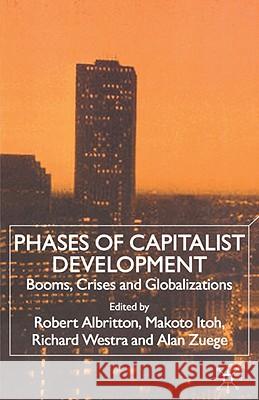 Phases of Capitalist Development: Booms, Crises and Globalizations Albritton, R. 9780333948385 Palgrave MacMillan - książka