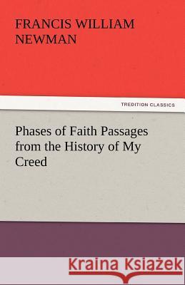 Phases of Faith Passages from the History of My Creed  9783842449152 tredition GmbH - książka