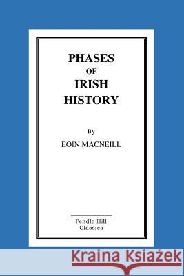Phases of Irish History Eoin MacNeill 9781519254979 Createspace - książka