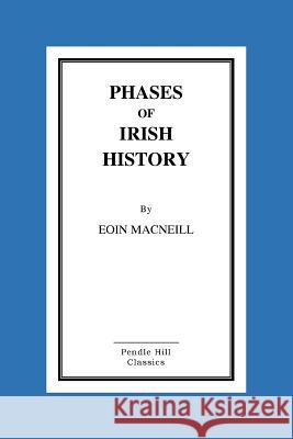 Phases of Irish History Eoin MacNeill 9781530214617 Createspace Independent Publishing Platform - książka
