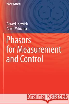 Phasors for Measurement and Control Gerard Ledwich Arash Vahidnia 9783030670429 Springer - książka