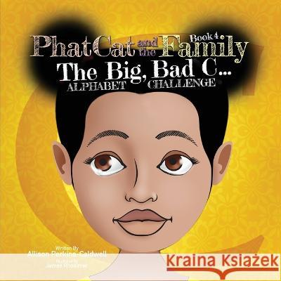 Phat Cat and the Family - The Big, Bad C... Alphabet Challenge Allison Perkins-Caldwell James Rhodimer 9781960446008 Allison Perkins-Caldwell - książka