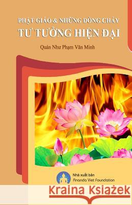 Phat Giao & Nhung Dong Chay Tu Tuong Hien Dai Minh Van Pham Ananda Viet Foundation 9781719567428 Createspace Independent Publishing Platform - książka