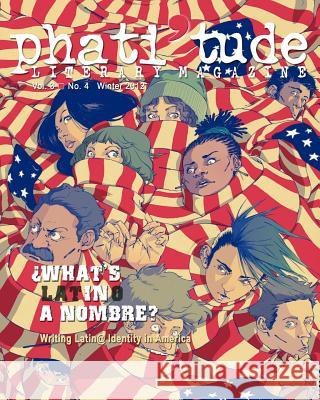 phati'tude Literary Magazine: WHAT'S IN A NOMBRE? Writing Latin@ Identity in America Wier, Adam 9781468013139 Createspace - książka