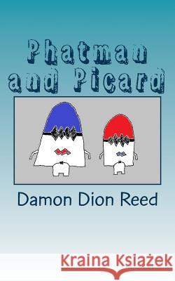 Phatman and Picard: Politicking the Separation of Church & State Damon Dion Reed 9781515058748 Createspace - książka