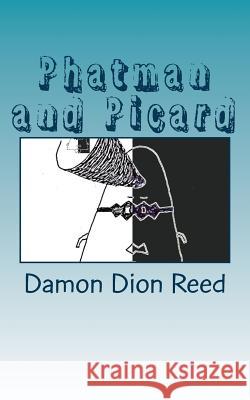 Phatman and Picard: Spare Spirits Damon Dion Reed 9781543159585 Createspace Independent Publishing Platform - książka