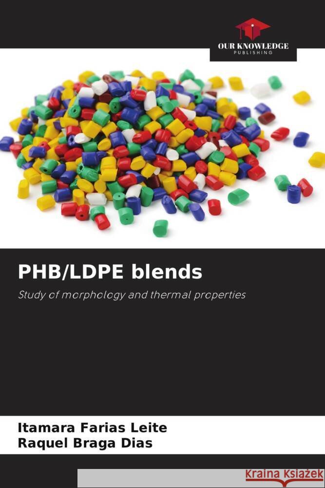 PHB/LDPE blends Itamara Farias Leite Raquel Brag 9786207292554 Our Knowledge Publishing - książka