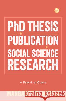 PhD Thesis by Publication in Social Science Research: A Practical Guide Margaret K. Merga 9781783308200 Facet Publishing - książka