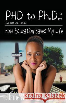 PhD to PH.D.: How Education Saved My Life Elaine Richardson 9780984042975 Parlor Press - książka