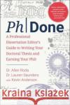PhDone: A Professional Dissertation Editor's Guide to Writing Your Doctoral Thesis and Earning Your PhD Kevin Anderson 9781510778535 Skyhorse Publishing