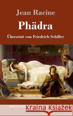 Phädra: Übersetzt von Friedrich Schiller Jean Racine 9783743703742 Hofenberg - książka