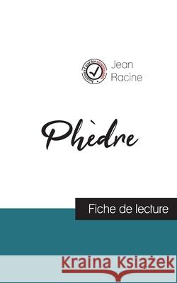 Phèdre de Jean Racine (fiche de lecture et analyse complète de l'oeuvre) Jean Racine 9782759308279 Comprendre La Litterature - książka