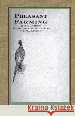 Pheasant Farming Gene M. Simpson 9781505383416 Createspace Independent Publishing Platform - książka