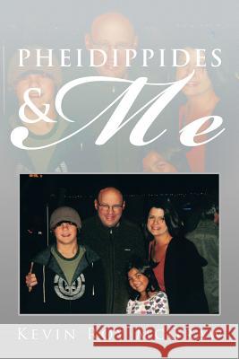 Pheidippides & Me Kevin Roy McGraw 9781483630601 Xlibris Corporation - książka