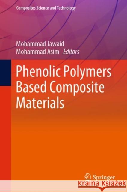 Phenolic Polymers Based Composite Materials Mohammad Jawaid Mohammad Asim 9789811589317 Springer - książka