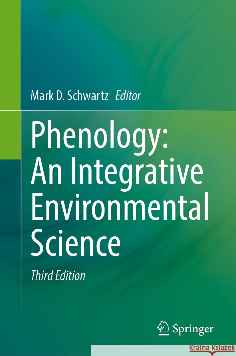 Phenology: An Integrative Environmental Science Mark D. Schwartz 9783031750267 Springer - książka