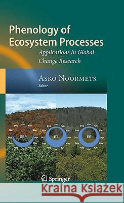 Phenology of Ecosystem Processes: Applications in Global Change Research Noormets, Asko 9781441900258 Springer - książka