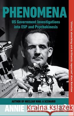 Phenomena: US Government Investigations into ESP and Psychokinesis Annie Jacobsen 9781804998847 Transworld Publishers Ltd - książka