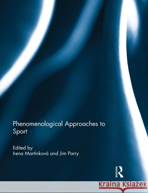 Phenomenological Approaches to Sport  9781138853041 Taylor & Francis Group - książka