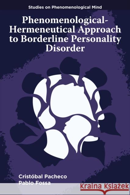 Phenomenological-Hermeneutical Approach to Borderline Personality Disorder Pablo (Universidad del Desarrollo, Chile) Fossa 9781805922841 Emerald Publishing Limited - książka
