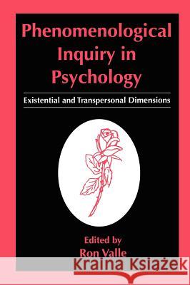 Phenomenological Inquiry in Psychology: Existential and Transpersonal Dimensions Valle, Ron 9780306455421 Kluwer Academic Publishers - książka
