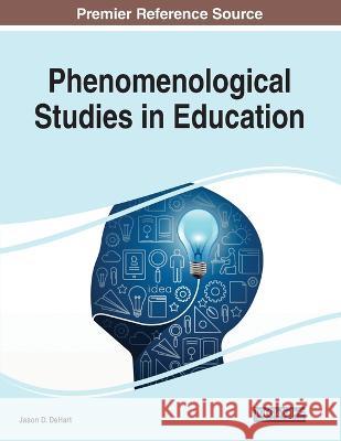 Phenomenological Studies in Education Jason D. DeHart   9781668482803 IGI Global - książka