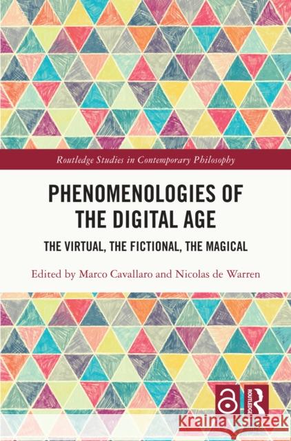 Phenomenologies of the Digital Age: The Virtual, the Fictional, the Magical Marco Cavallaro Nicolas d 9781032319926 Taylor & Francis Ltd - książka