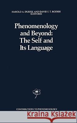 Phenomenology and Beyond: The Self and Its Language Harold A. Durfee H. a. Durfee David F. T. Rodier 9780792305118 Springer - książka