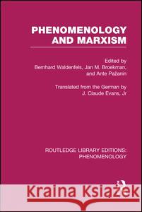 Phenomenology and Marxism Bernhard Waldenfels Jan M. Broekman Ante Pa 9781138994874 Routledge - książka