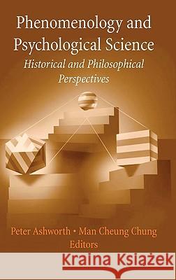 Phenomenology and Psychological Science: Historical and Philosophical Perspectives Ashworth, Peter 9780387337609 Springer - książka