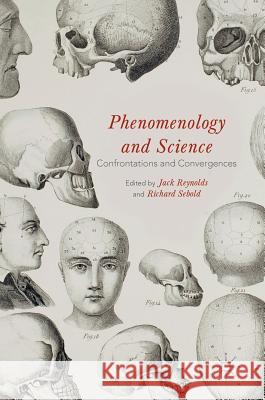 Phenomenology and Science: Confrontations and Convergences Reynolds, Jack 9781349948772 Palgrave MacMillan - książka