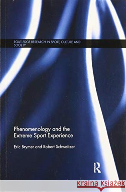 Phenomenology and the Extreme Sport Experience Eric Brymer Robert Schweitzer 9780367374501 Routledge - książka