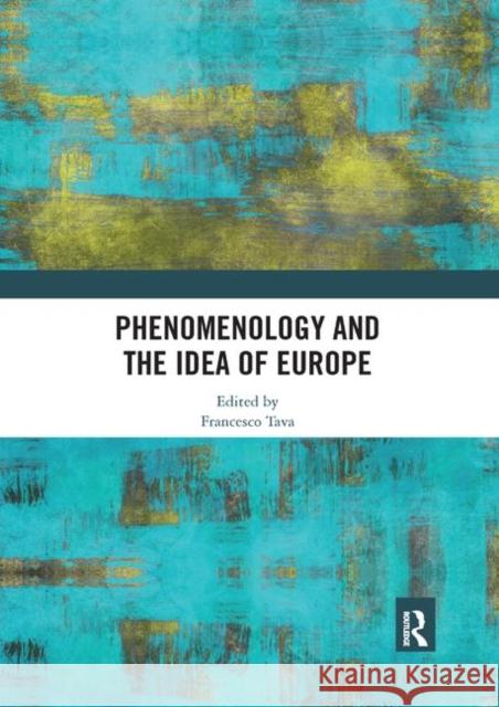 Phenomenology and the Idea of Europe Francesco Tava 9780367891961 Routledge - książka