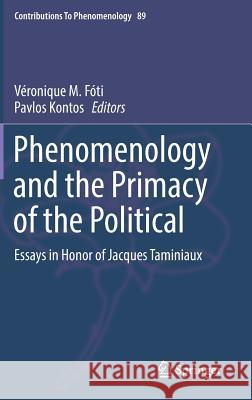 Phenomenology and the Primacy of the Political: Essays in Honor of Jacques Taminiaux Fóti, Véronique M. 9783319561592 Springer - książka