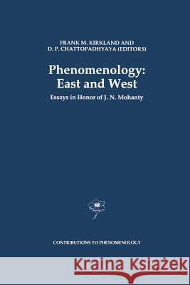 Phenomenology: East and West: Essays in Honor of J.N. Mohanty Kirkland, F. M. 9789401047029 Springer - książka