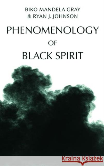 Phenomenology of Black Spirit Mandela Gray, Biko 9781399510974 EDINBURGH UNIVERSITY PRESS - książka