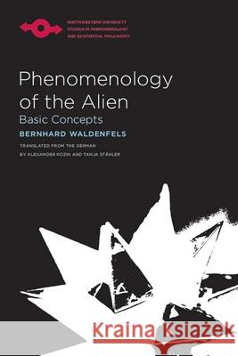 Phenomenology of the Alien: Basic Concepts Bernhard Waldenfels 9780810127562 Northwestern University Press - książka