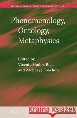 Phenomenology, Ontology, Metaphysics Vicente Mu?oz-Reja Zachary J 9789004743823 Brill - książka