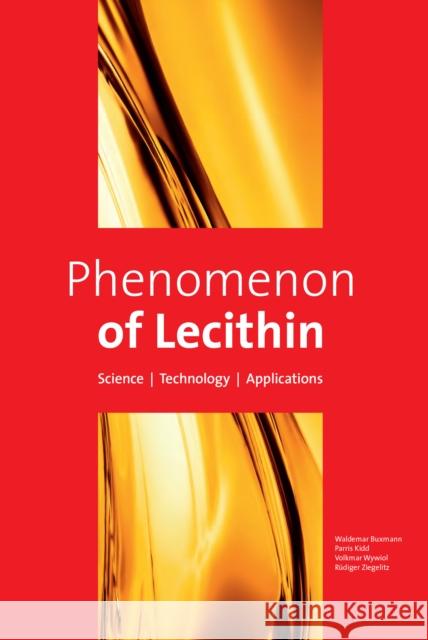 Phenomenon of Lecithin: Science Technology Applications Waldemar Buxmann Parris Kidd Volkmar Wywiol 9783982075136 CRC Press - książka