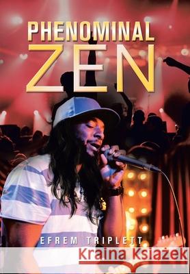 Phenominal Zen Efrem Triplett 9781796090307 Xlibris Us - książka