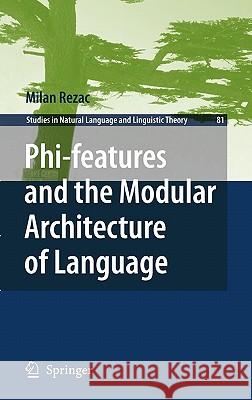 Phi-Features and the Modular Architecture of Language Rezac, Milan 9789048196975 Not Avail - książka